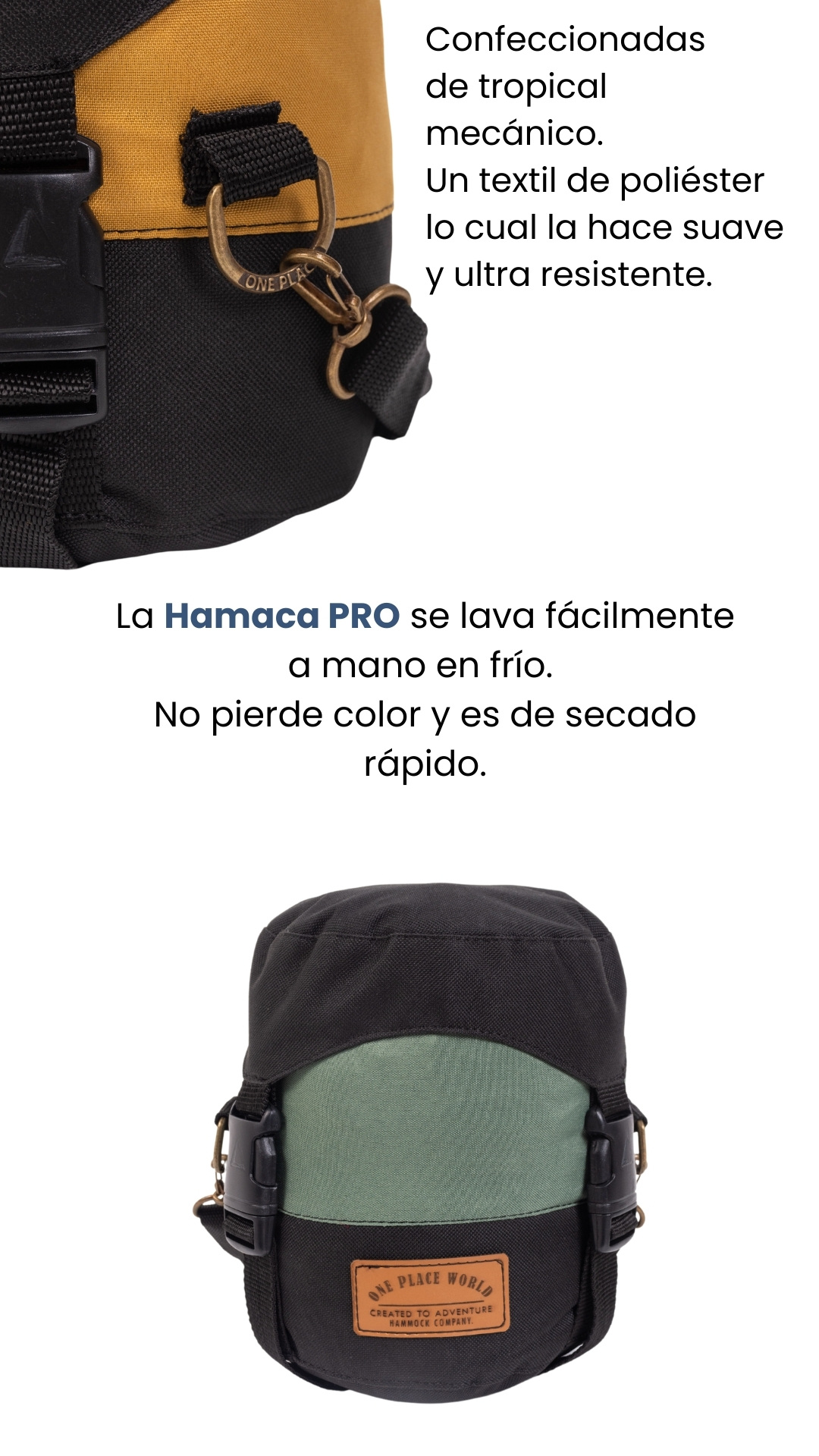 La Hamaca PRO se lava fácilmente a mano en frío.  No pierde color y es de secado rápido. Confeccionadas de tropical  mecánico. Un textil de poliéster  lo cual la hace suave y ultra resistente.